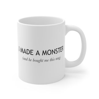 I Made A Monster (And He Bought Me This Mug) - Funny Coffee Mug for Dad from Son
