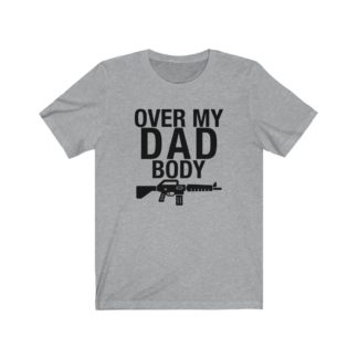 Over My Dad Body T-Shirt