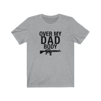 Over My Dad Body T-Shirt